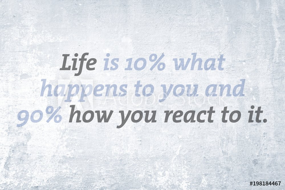 Cytat: Life is 10% what happens...